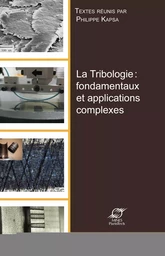 La Tribologie : fondamentaux et applications complexes