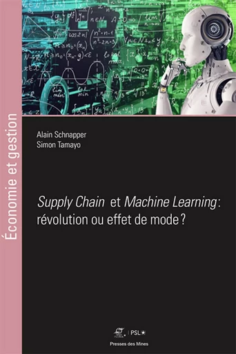 Machine Learning et Supply Chain: révolution ou effet de mode ? - Alain Schnapper, Simon Tamayo - ECOLE DES MINES