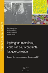 Hydrogène - matériaux, corrosion sous contrainte, fatigue - corrosion