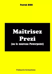 Maîtrisez Prezi (ou le nouveau powerpoint)