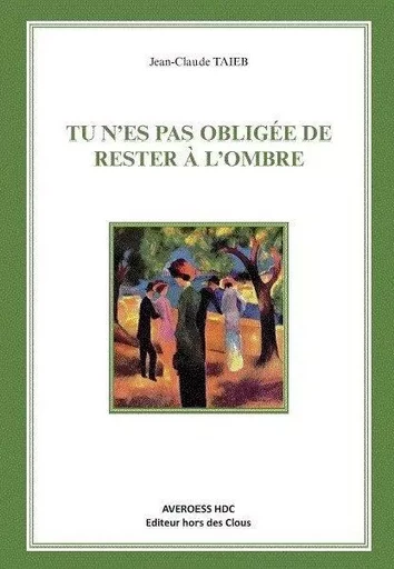 Tu n'es pas obligée de rester à l'ombre - Jean-Claude TAIEB - TAIEB AVEROESS