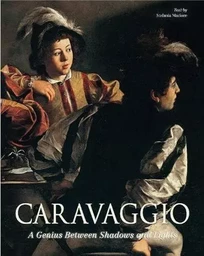 Caravaggio A Genius Between Shadows and Lights /anglais