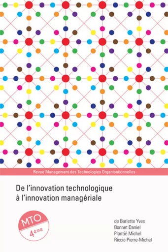 De l'innovation technologique à l'innovation managériale - Yves Barlette, Daniel Bonnet, Michel Plantié, Pierre-Michel Riccio - ECOLE DES MINES