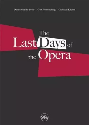 Last Days of the Opera /anglais -  KIRCHER CHRISTIAN/KO - SKIRA