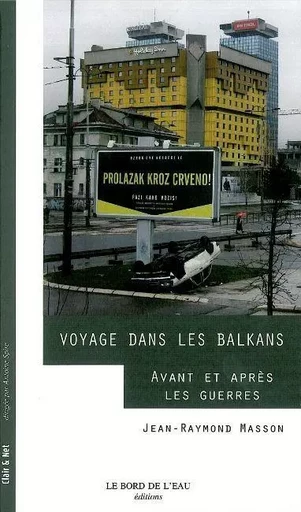 Voyage dans les Balkans - Jean-Raymond Masson - Le Bord de l'Eau