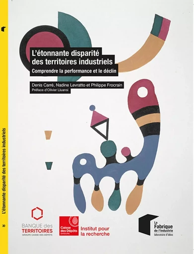 L'étonnante disparité des territoires industriels - Denis Carré, Philippe Frocrain, Nadine Levratto - ECOLE DES MINES