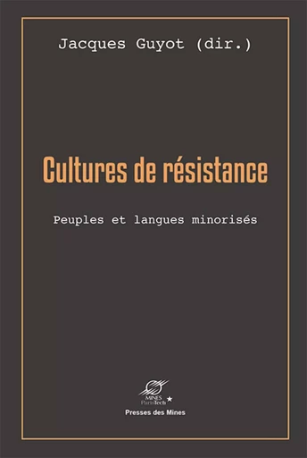 Cultures de résistance - Jacques Guyot - ECOLE DES MINES