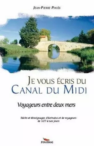 Je vous ecris du canal du midi - Jean-Pierre PINIES - PIMIENTOS