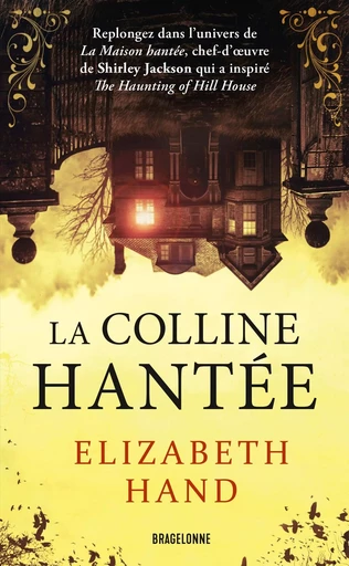 La Colline hantée - Elizabeth Hand - BRAGELONNE