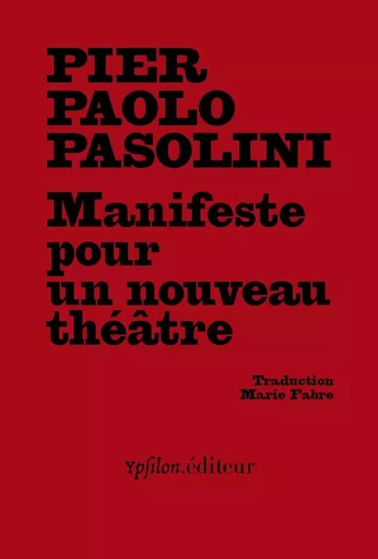 Manifeste pour un nouveau théâtre - Pier Paolo Pasolini - Ypsilon