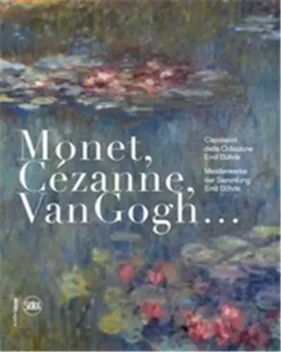 Monet, CEzanne, Van Gogh : Meisterwerke der Sammlung Emil BUhrle /allemand/italien -  MUSEO D ARTE DELLA S - SKIRA