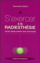 S'exercer à la radiesthésie pour développer son intuition