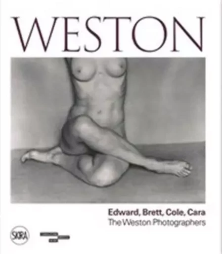 Weston : Edward, Brett, Cole, Cara, A Dynasty of Photographers /anglais -  MAGGIA FILIPPO - SKIRA