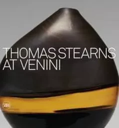 Thomas Stearns at Venini 1960-1962 /anglais