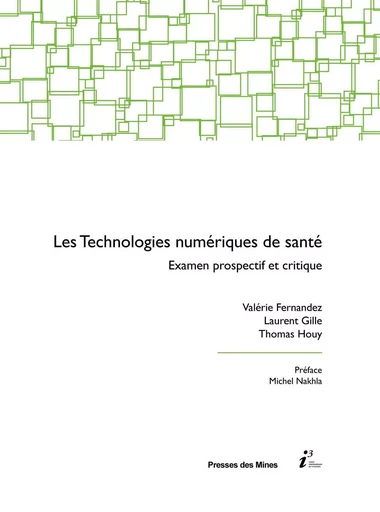 Les technologies numériques de santé - Valérie Fernandez, Laurent Gille, Thomas Houy - ECOLE DES MINES