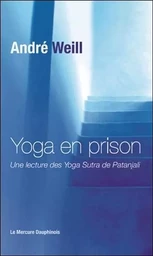 Yoga en prison - Une lecture des Yoga Sutra de Patanjali