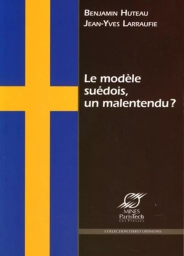 Le modèle suédois, un malentendu ? - Benjamin Huteau, Jean-Yves Larraufie - ECOLE DES MINES