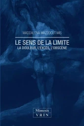 Le sens de la limite - la douleur, l'excès, l'obscène