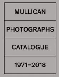 Matt Mullican Photographs 1971-2018 /anglais