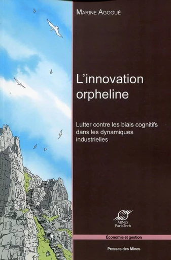 L'innovation orpheline - Marine Agogué - ECOLE DES MINES