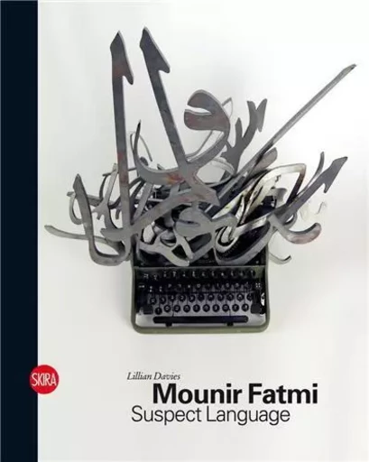 Mounir Fatmi /franCais/anglais -  DAVIES LILLIAN - SKIRA