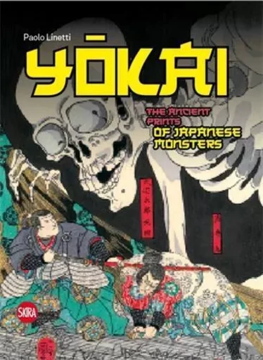 Yokai : The Ancient Prints of Japanese Monsters /anglais -  LINETTI PAOLO - SKIRA