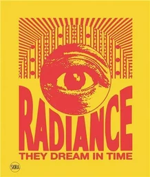 Radiance. They Dream in Time Acaye Kerunen - Collin Sekajugo /anglais/italien