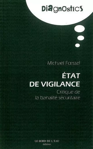 État de Vigilance - Michaël Foessel - Le Bord de l'Eau