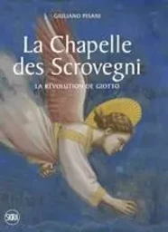 The Scrovegni Chapel Giotto s revolution /anglais