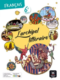 L'archipel littéraire 6e - Livre de l'élève