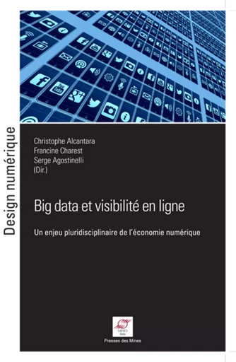 Big data et visibilité en ligne - Christophe Alcantara, Serge Agostinelli, Francine Charest - ECOLE DES MINES