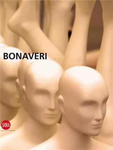 Mannequins - Bonaveri - A History of Creativity Fashion and Art /anglais/italien -  BAUZANO GIANLUCA - SKIRA