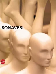 Mannequins - Bonaveri - A History of Creativity Fashion and Art /anglais/italien