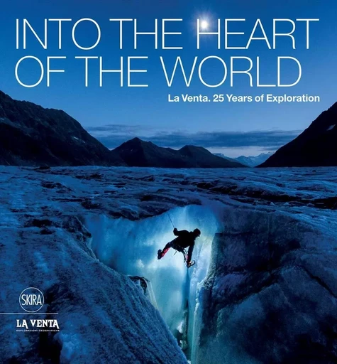 Into the Heart of the World 25 Years of exploration /anglais -  DE VIVO ANTONIO - SKIRA