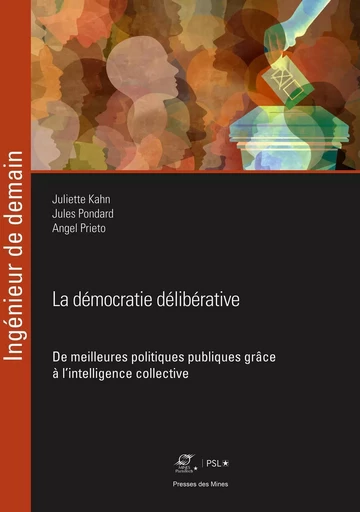 La Démocratie délibérative - Juliette Kahn, Jules Pondard, Angel Prieto - ECOLE DES MINES