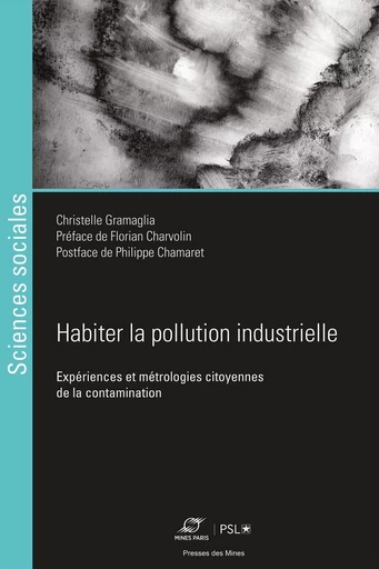 Habiter la pollution industrielle - Christelle Gramaglia - ECOLE DES MINES