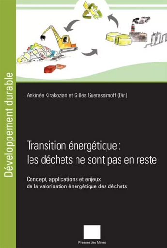 Transition énergétique : les déchets ne sont pas en reste - Ankinée Kirakozian, Gilles Guerassimoff - ECOLE DES MINES