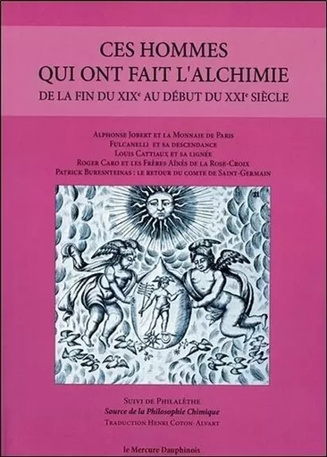 Ces hommes qui ont fait l'alchimie de la fin du XIXe au début du XXIe siècle -  Collectif - MERCURE DAUPHINOIS EDITIONS LE