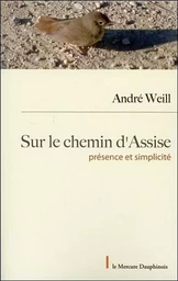 Sur le chemin d'Assise - Présence et Simplicité