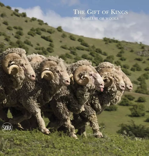 The Gift of King: The Noblest of Wools /anglais -  PIANA LORO - SKIRA