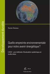 Quelle empreinte environnementale pour notre avenir énergétique ?