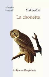 La chouette (Collection Le volatil)