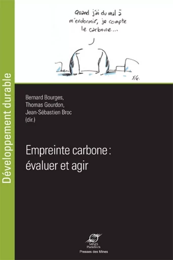 Empreinte carbone : évaluer et agir - Bernard Bourges, Thomas Gourdon, Jean-Sébastien Broc - ECOLE DES MINES