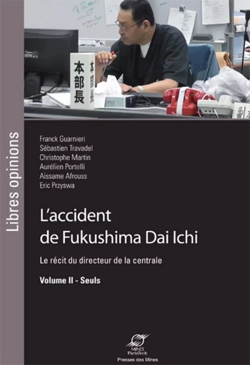 L'accident de Fukushima Dai Ichi - Eric Przyswa, Sébastien Travadel, Aissame Affrouss, Christophe Martin, Aurélien Portelli, Franck Guarnieri - ECOLE DES MINES