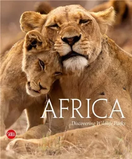 Africa: Discovering Wildlife Parks /anglais -  ZANELLA MASSIMO - SKIRA