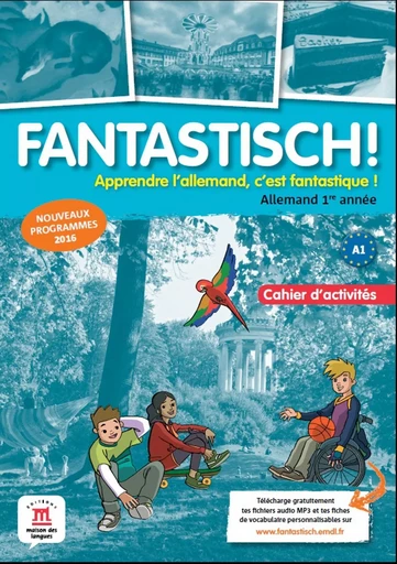 Fantastisch! 1 - Cahier d'activités -  Collectif - MAISON LANGUES