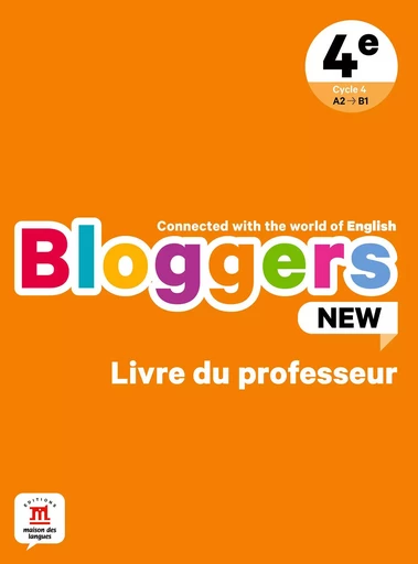 Bloggers NEW 4e - Livre du professeur -  Collectif - MAISON LANGUES