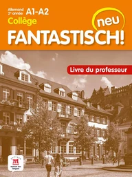 Fantastisch! Neu 2e année - Livre du professeur