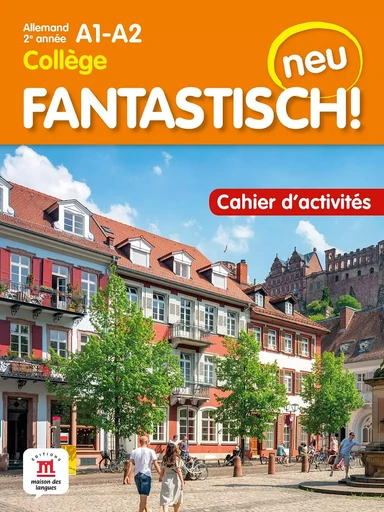 Fantastisch! Neu 2e année - Cahier d'activités -  Collectif - MAISON LANGUES