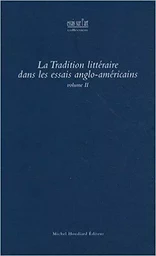 La tradition litteraire dans les essais anglo-americain (volume2)